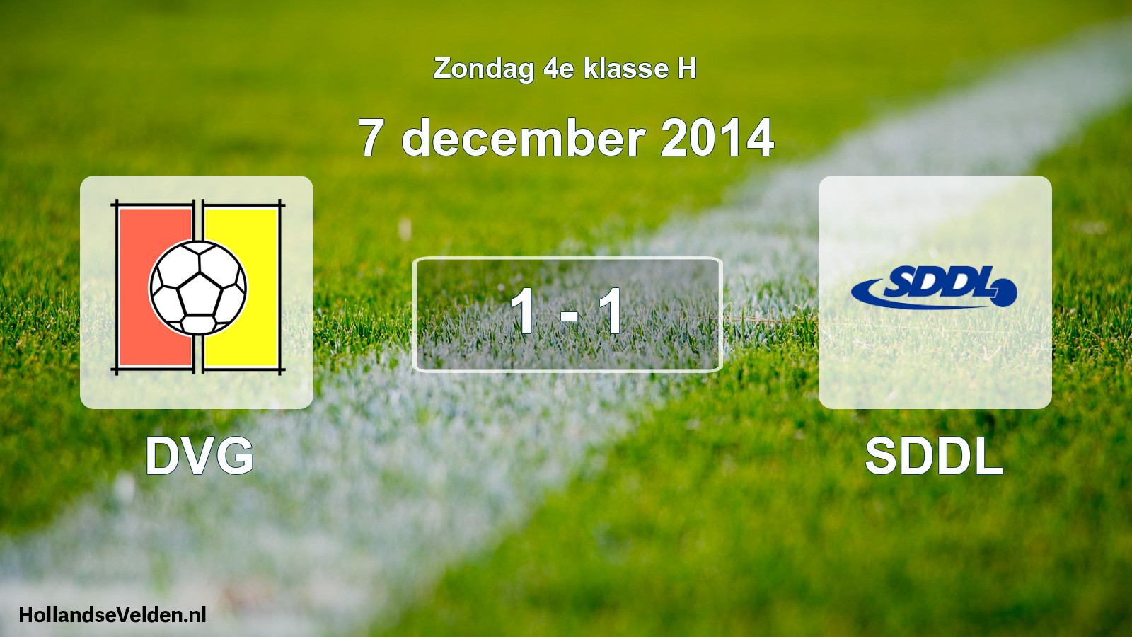 Total number of matches played: DVG - SDDL 1 - 1 (7 December 2014)