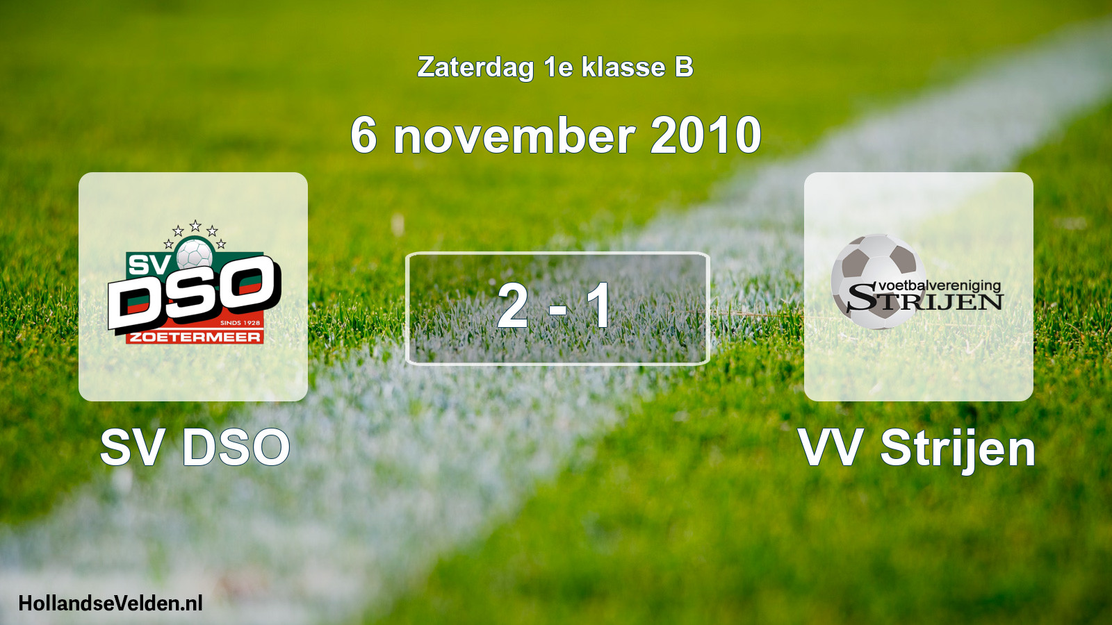 Total number of matches played: SV DSO - VV Strijen 2 - 1 (6 November 2010)