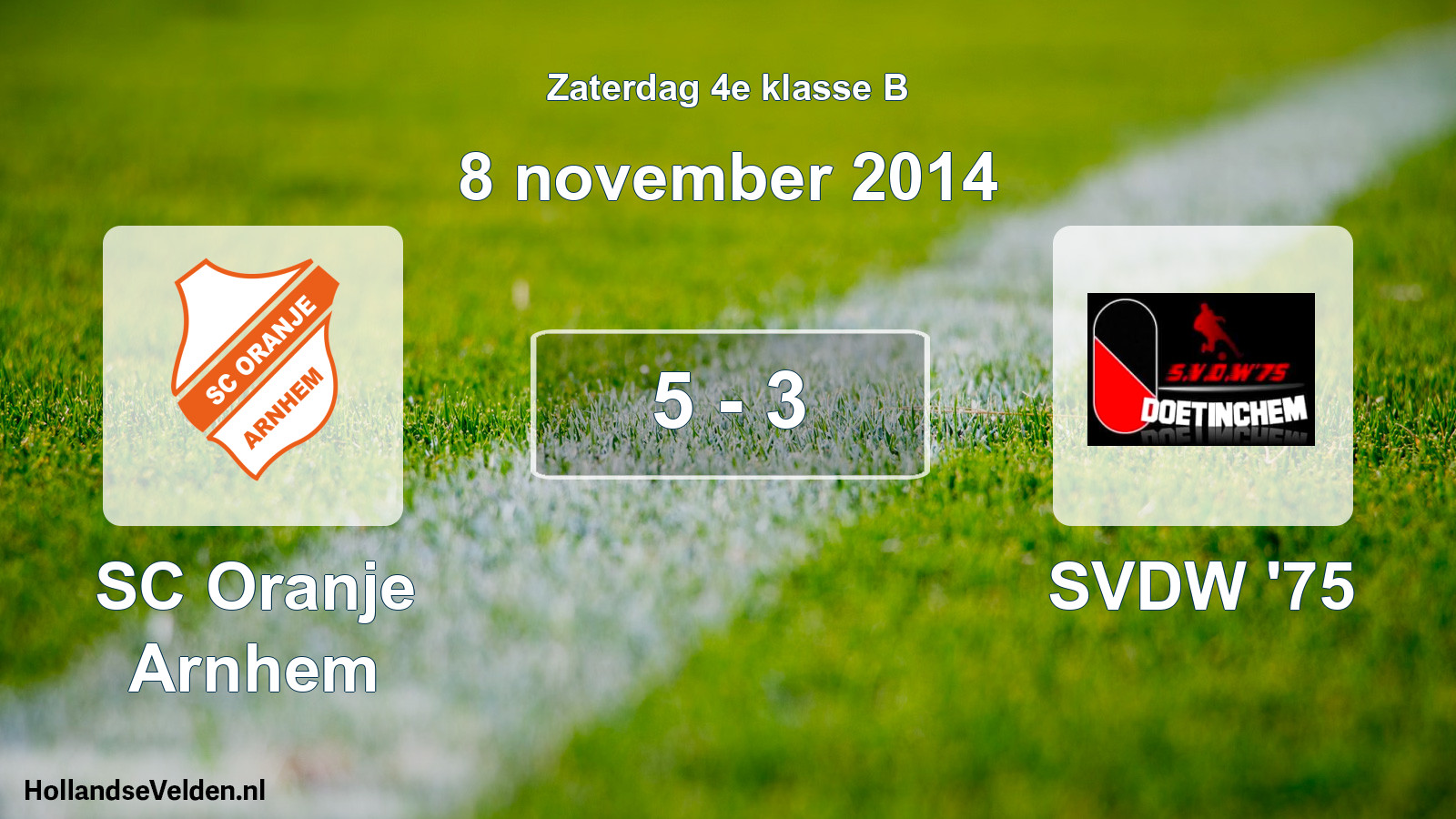 Total number of matches played: SC Oranje Arnhem - SVDW '75 5 - 3 (8 November 2014)