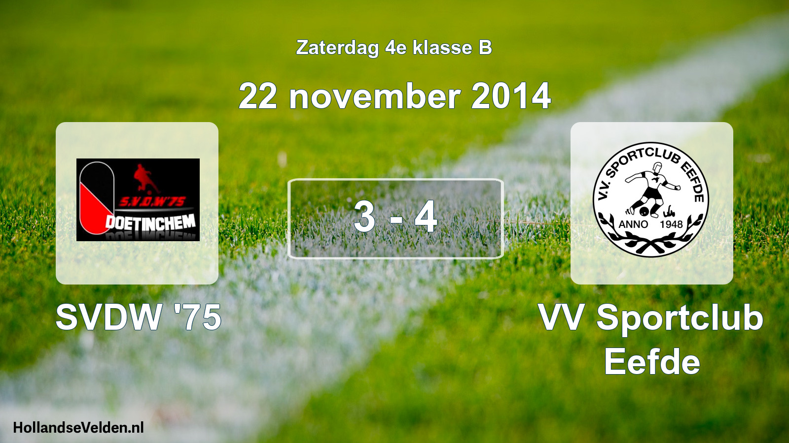 Total number of matches played: SVDW '75 - VV Sportclub Eefde 3 - 4 (22 November 2014)