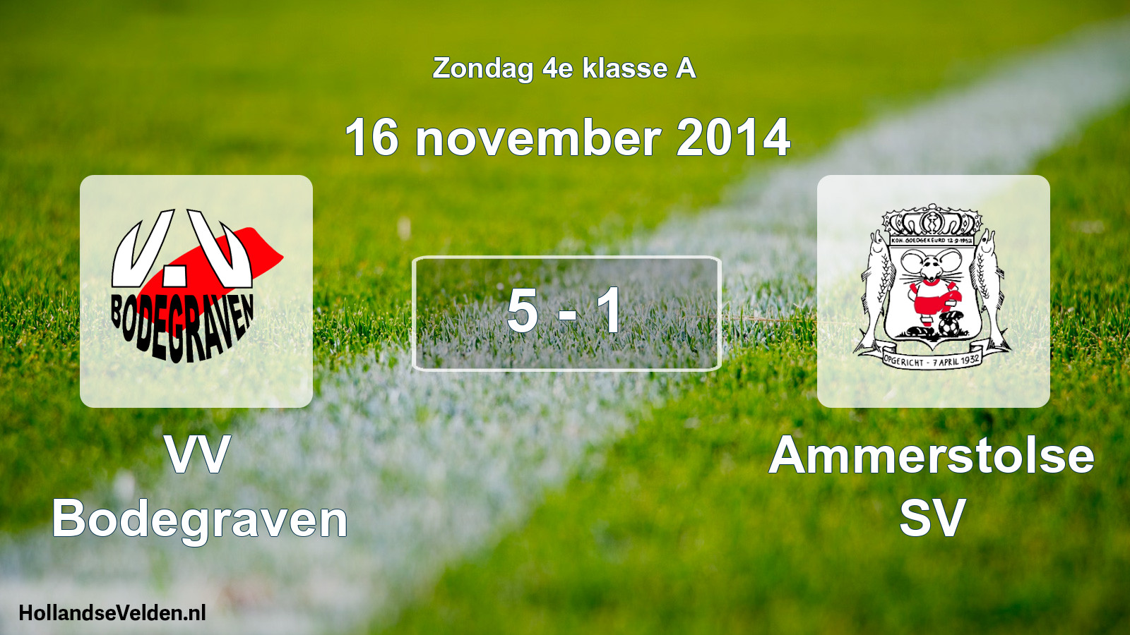 Total number of matches played: VV Bodegraven - Ammerstolse SV 5 - 1 (16 November 2014)