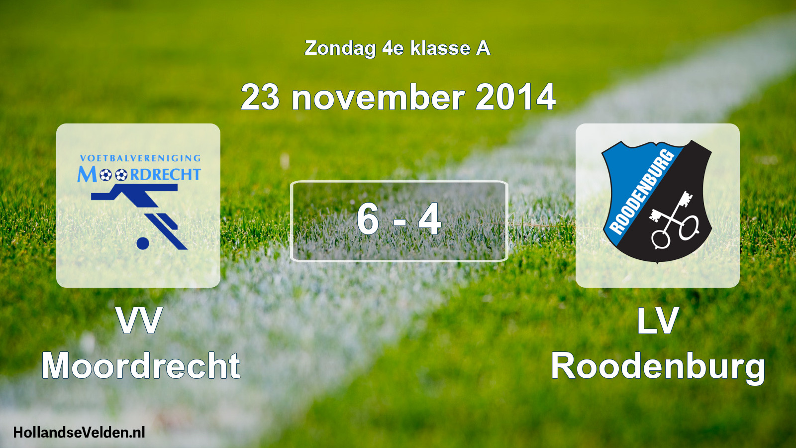 Total number of matches played: VV Moordrecht - LV Roodenburg 6 - 4 (23 November 2014)