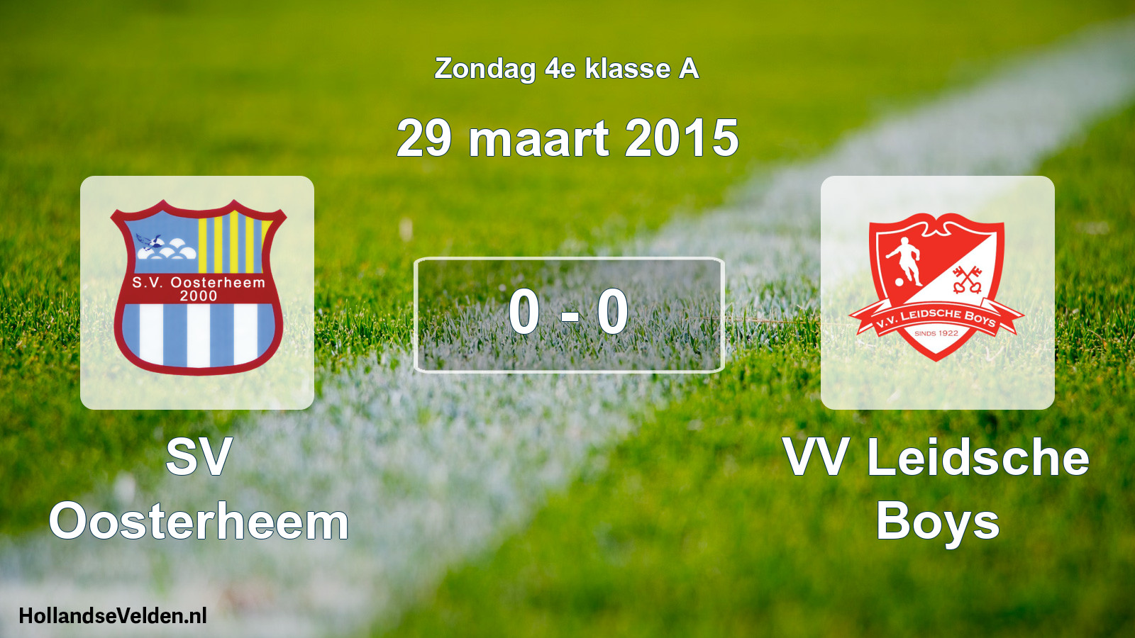 Total number of matches played: SV Oosterheem - VV Leidsche Boys 0 - 0 (29 March 2015)