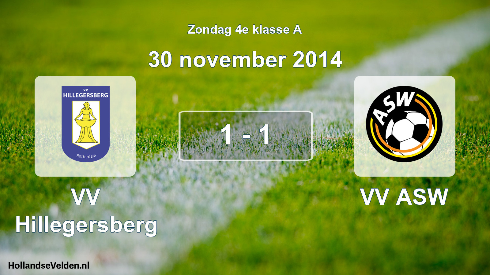 Total number of matches played: VV Hillegersberg - VV ASW 1 - 1 (30 November 2014)