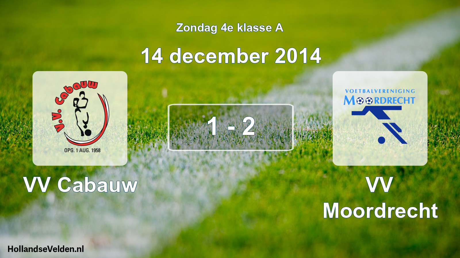 Total number of matches played: VV Cabauw - VV Moordrecht 1 - 2 (14 December 2014)