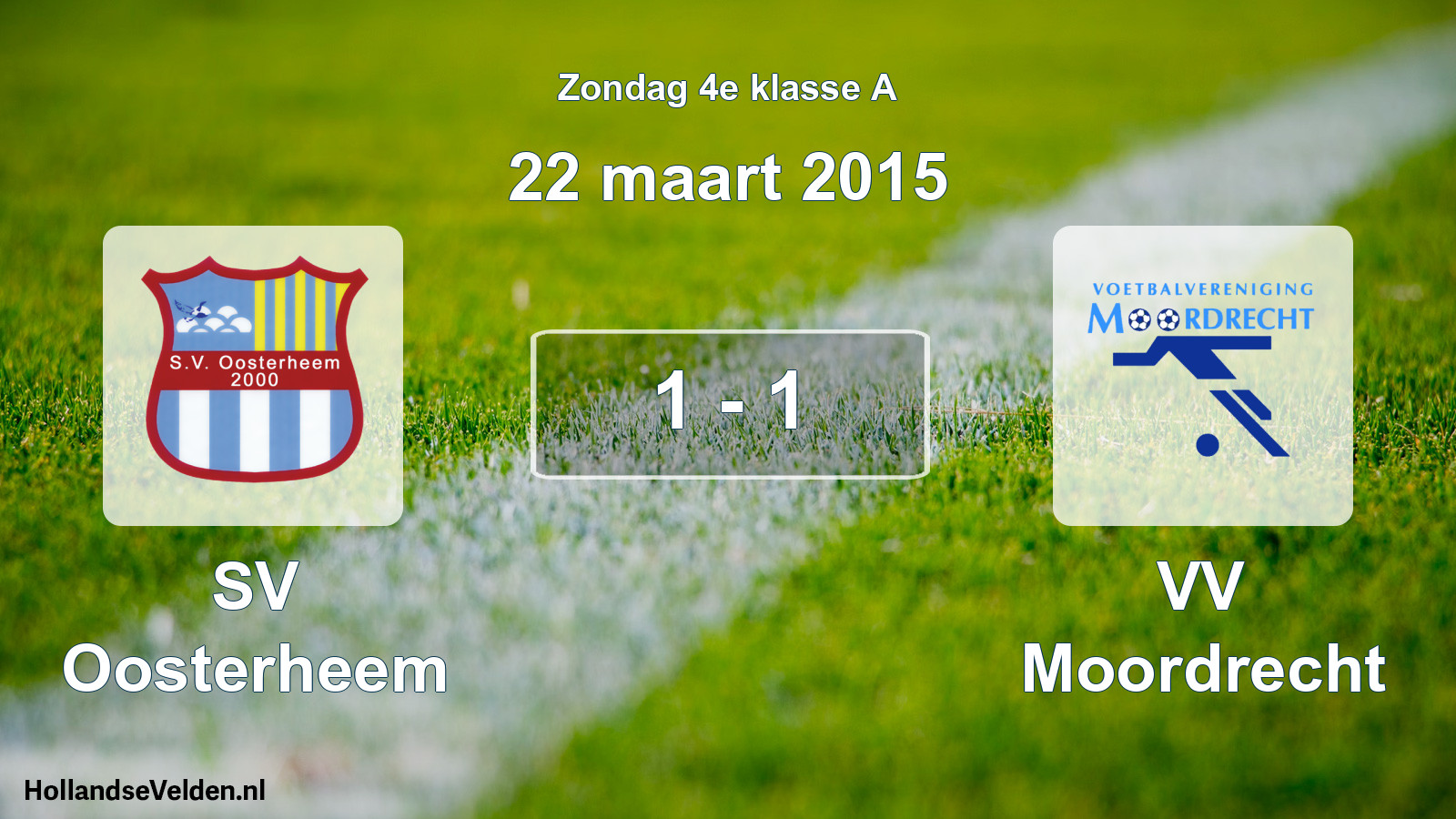 Total number of matches played: SV Oosterheem - VV Moordrecht 1 - 1 (22 March 2015)