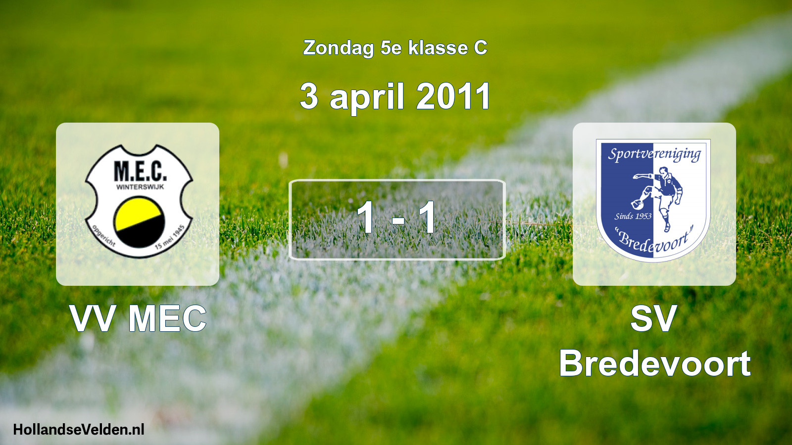 Total number of matches played: VV MEC - SV Bredevoort 1 - 1 (3 April 2011)