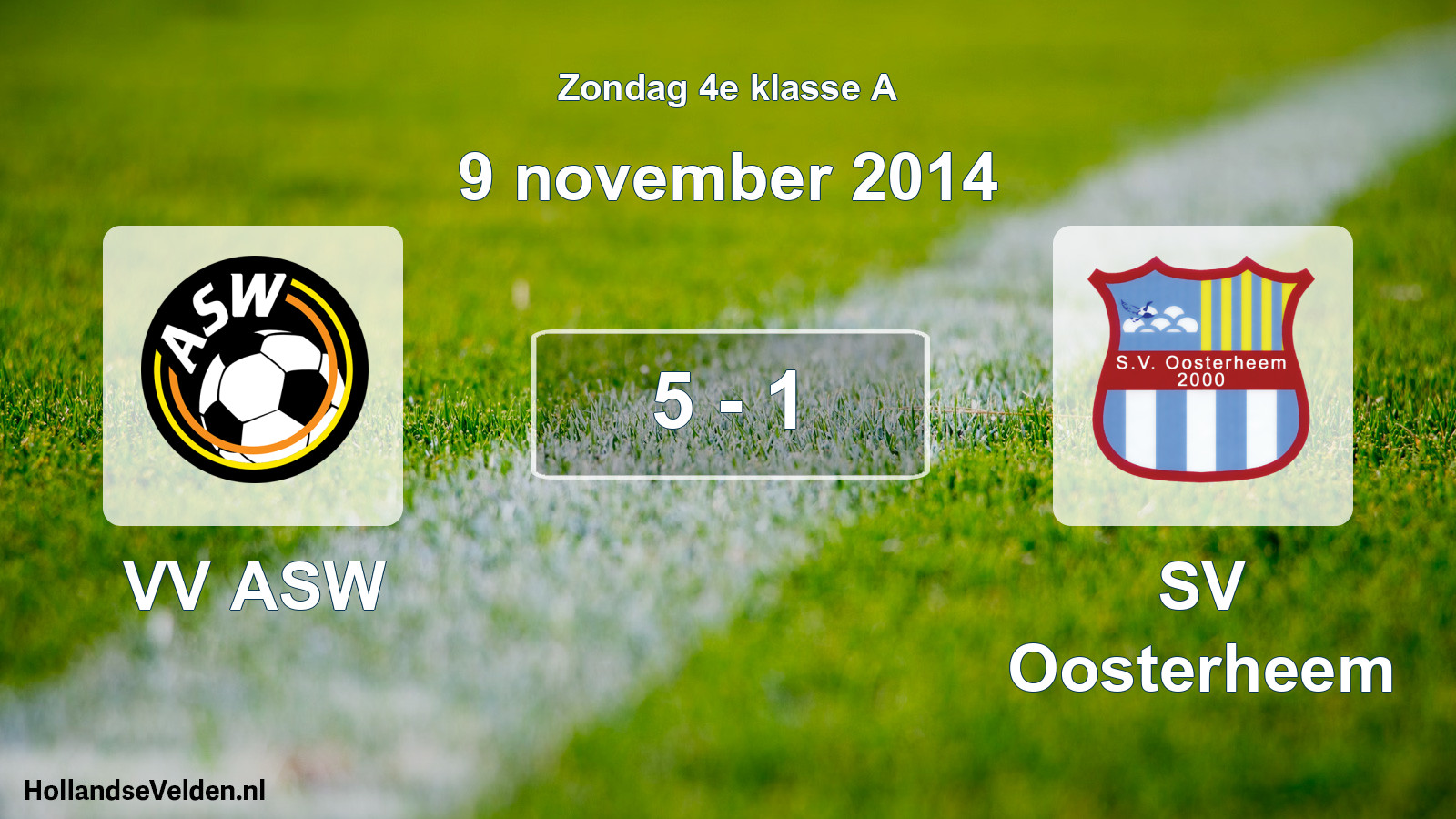 Total number of matches played: VV ASW - SV Oosterheem 5 - 1 (9 November 2014)