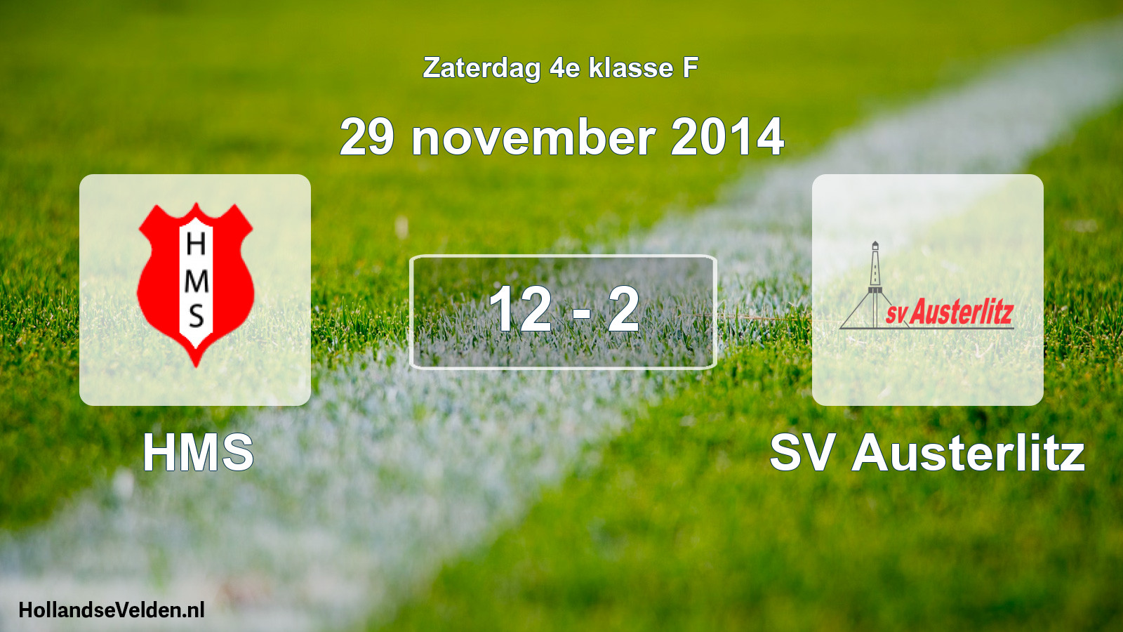 Total number of matches played: HMS - SV Austerlitz 12 - 2 (29 November 2014)