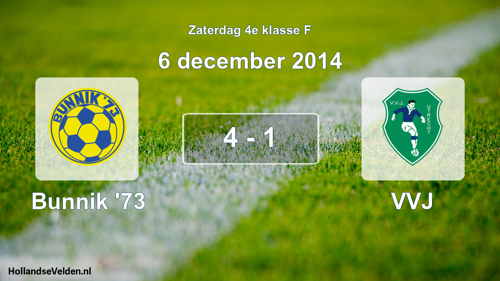 Total number of matches played: Bunnik '73 - VVJ 4 - 1 (6 December 2014)
