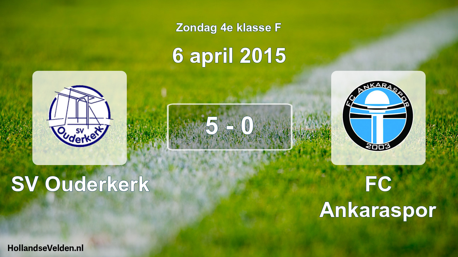 Total number of matches played: SV Ouderkerk - FC Ankaraspor 5 - 0 (6 April 2015)