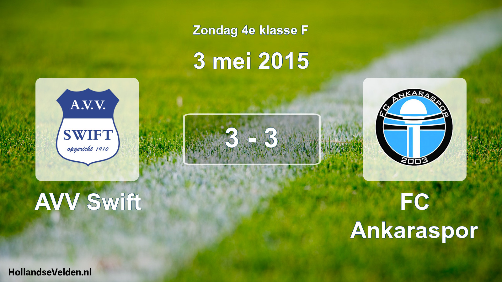 Total number of matches played: AVV Swift - FC Ankaraspor 3 - 3 (3 May 2015)