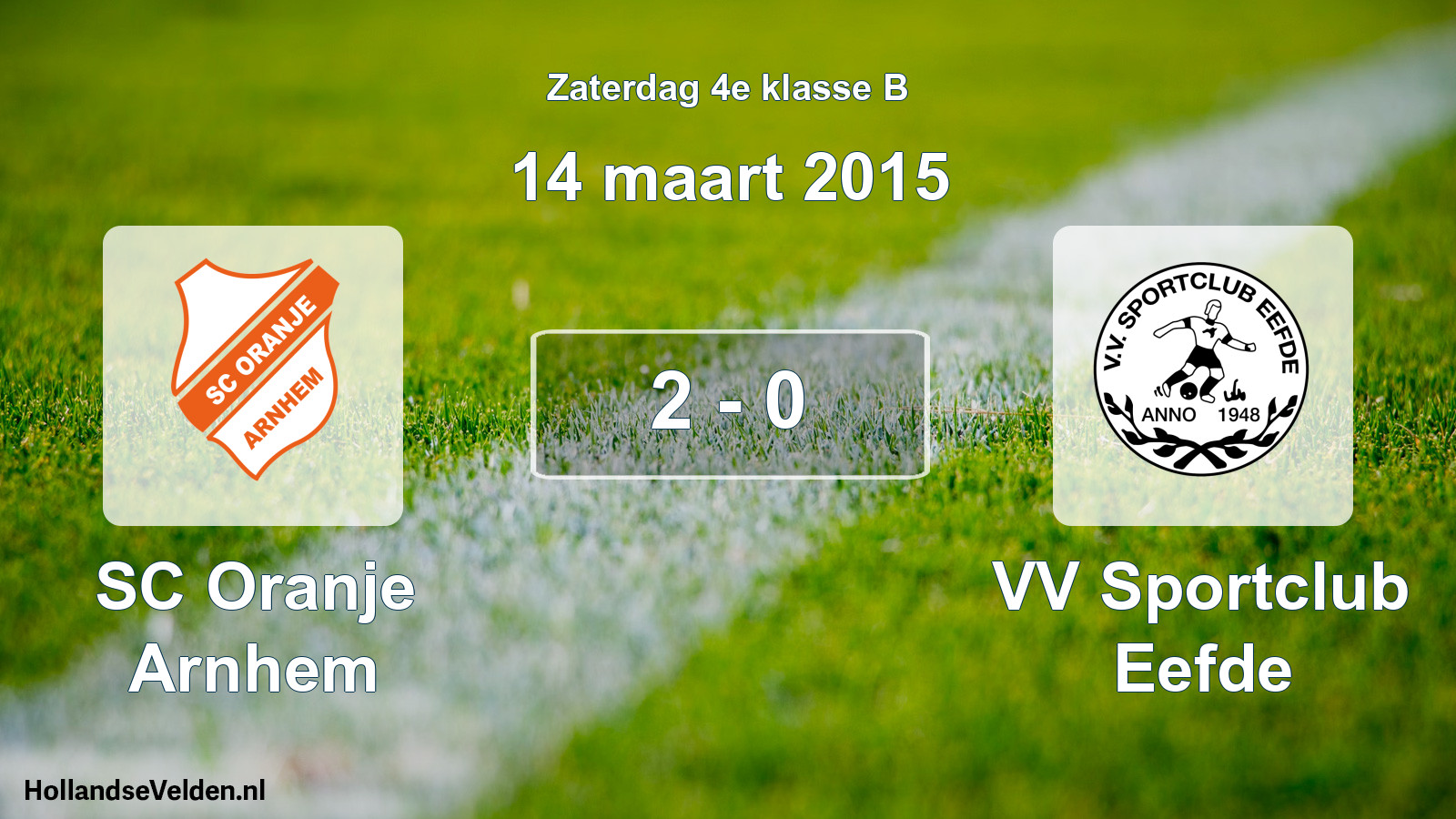 Total number of matches played: SC Oranje Arnhem - VV Sportclub Eefde 2 - 0 (14 March 2015)