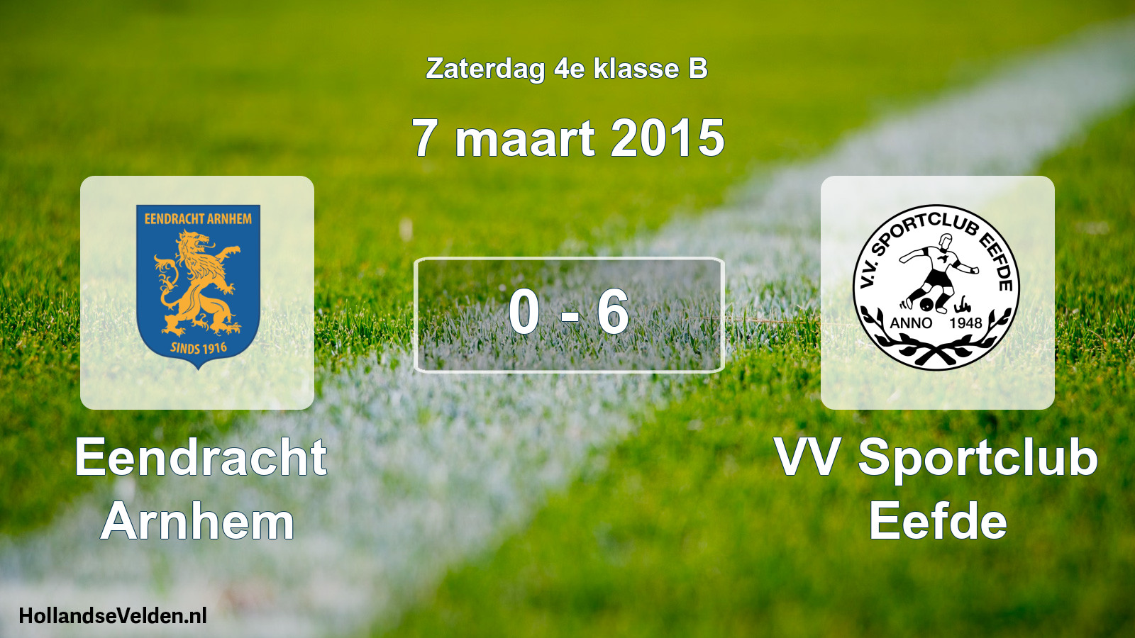 Total number of matches played: Eendracht Arnhem - VV Sportclub Eefde 0 - 6 (7 March 2015)