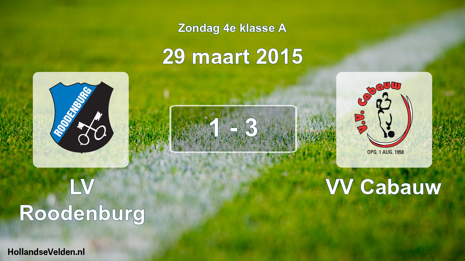 Total number of matches played: LV Roodenburg - VV Cabauw 1 - 3 (29 March 2015)
