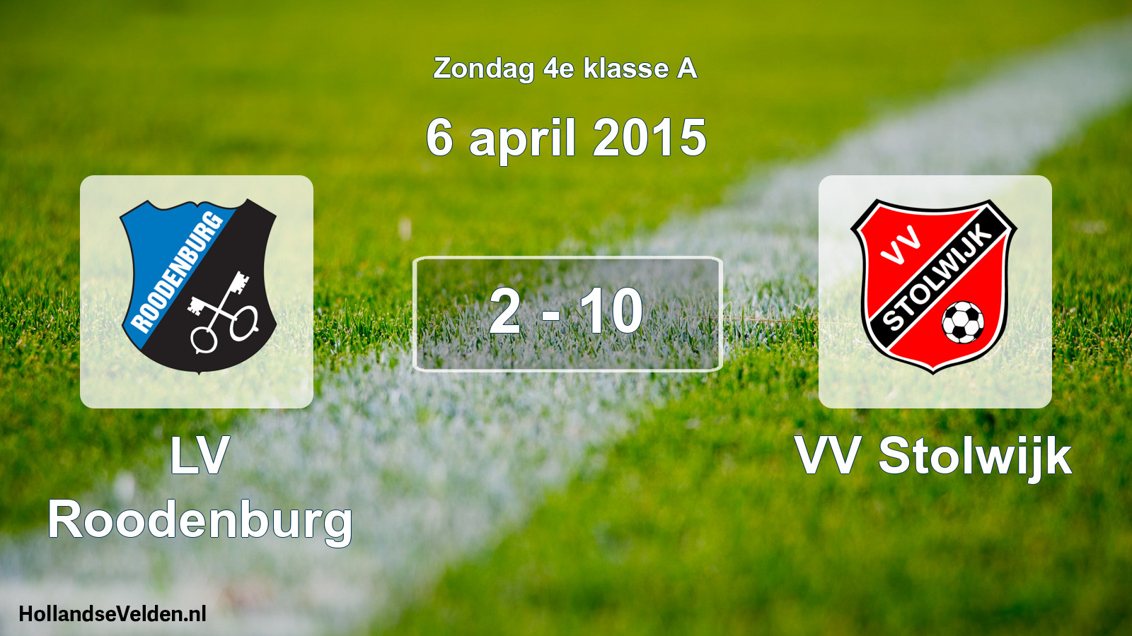 Total number of matches played: LV Roodenburg - VV Stolwijk 2 - 10 (6 April 2015)