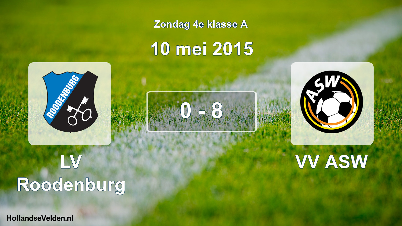 Total number of matches played: LV Roodenburg - VV ASW 0 - 8 (10 May 2015)