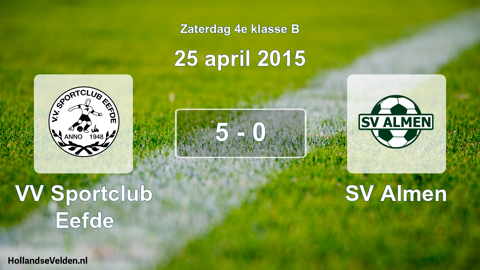 Total number of matches played: VV Sportclub Eefde - SV Almen 5 - 0 (25 April 2015)