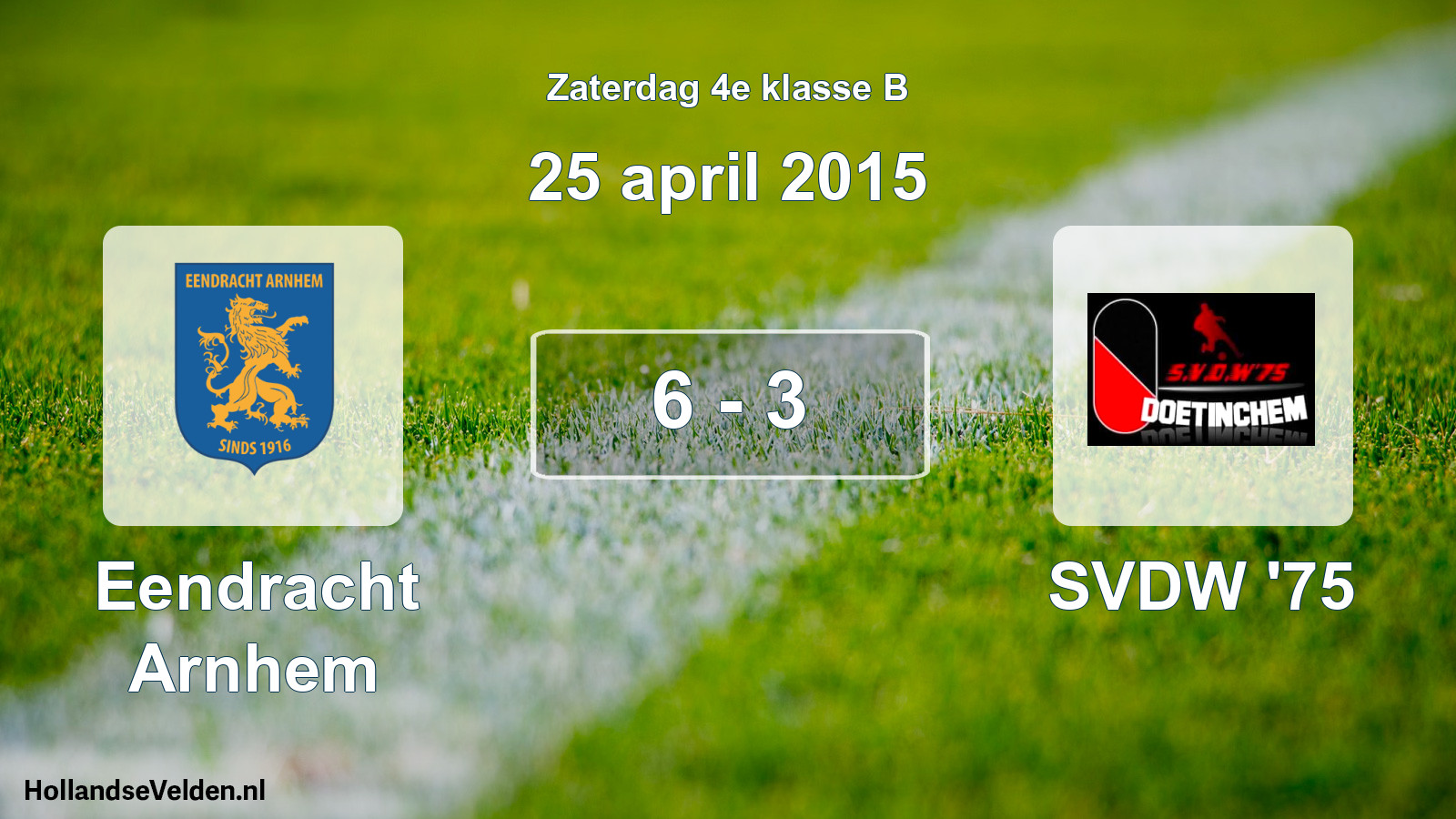 Total number of matches played: Eendracht Arnhem - SVDW '75 6 - 3 (25 April 2015)