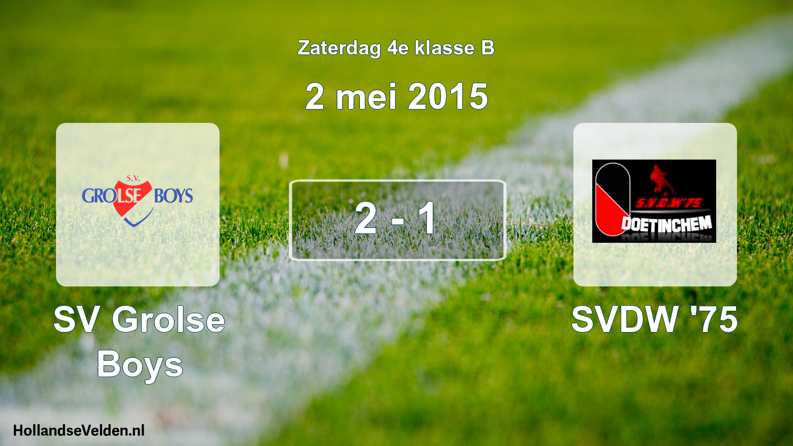 Total number of matches played: SV Grolse Boys - SVDW '75 2 - 1 (2 May 2015)