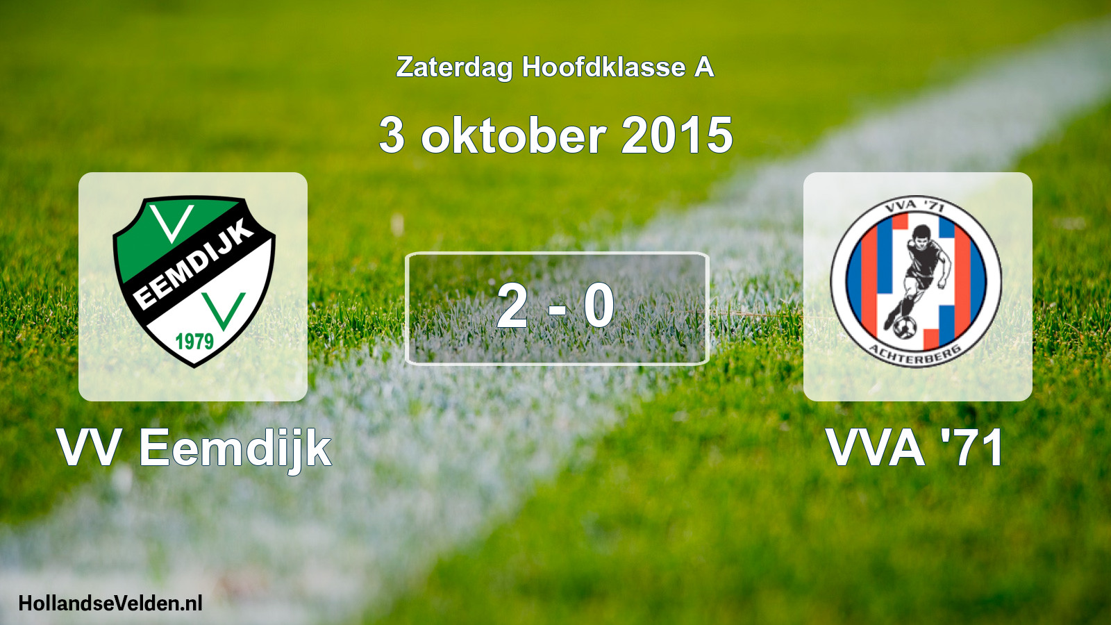 Total number of matches played: VV Eemdijk - VVA '71 2 - 0 (3 October 2015)