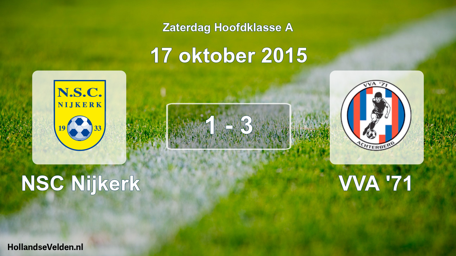 Total number of matches played: NSC Nijkerk - VVA '71 1 - 3 (17 October 2015)