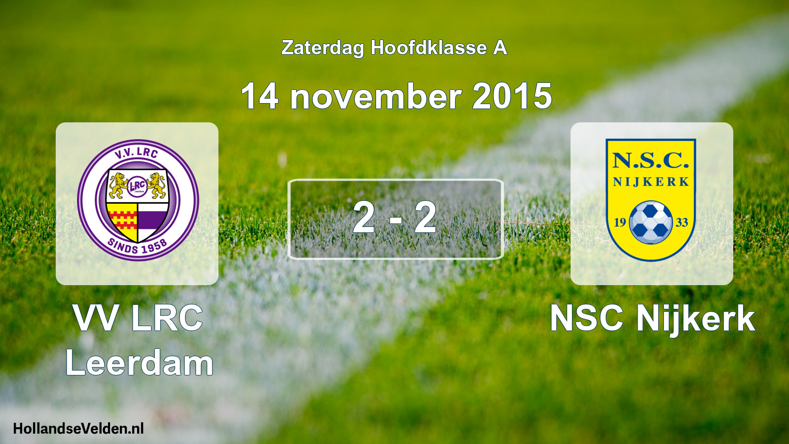 Total number of matches played: VV LRC Leerdam - NSC Nijkerk 2 - 2 (14 November 2015)