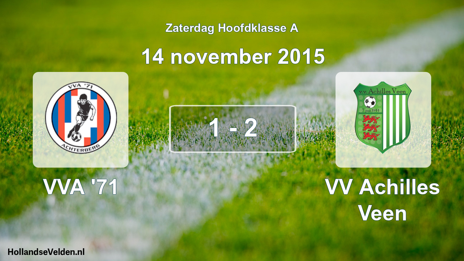 Total number of matches played: VVA '71 - VV Achilles Veen 1 - 2 (14 November 2015)
