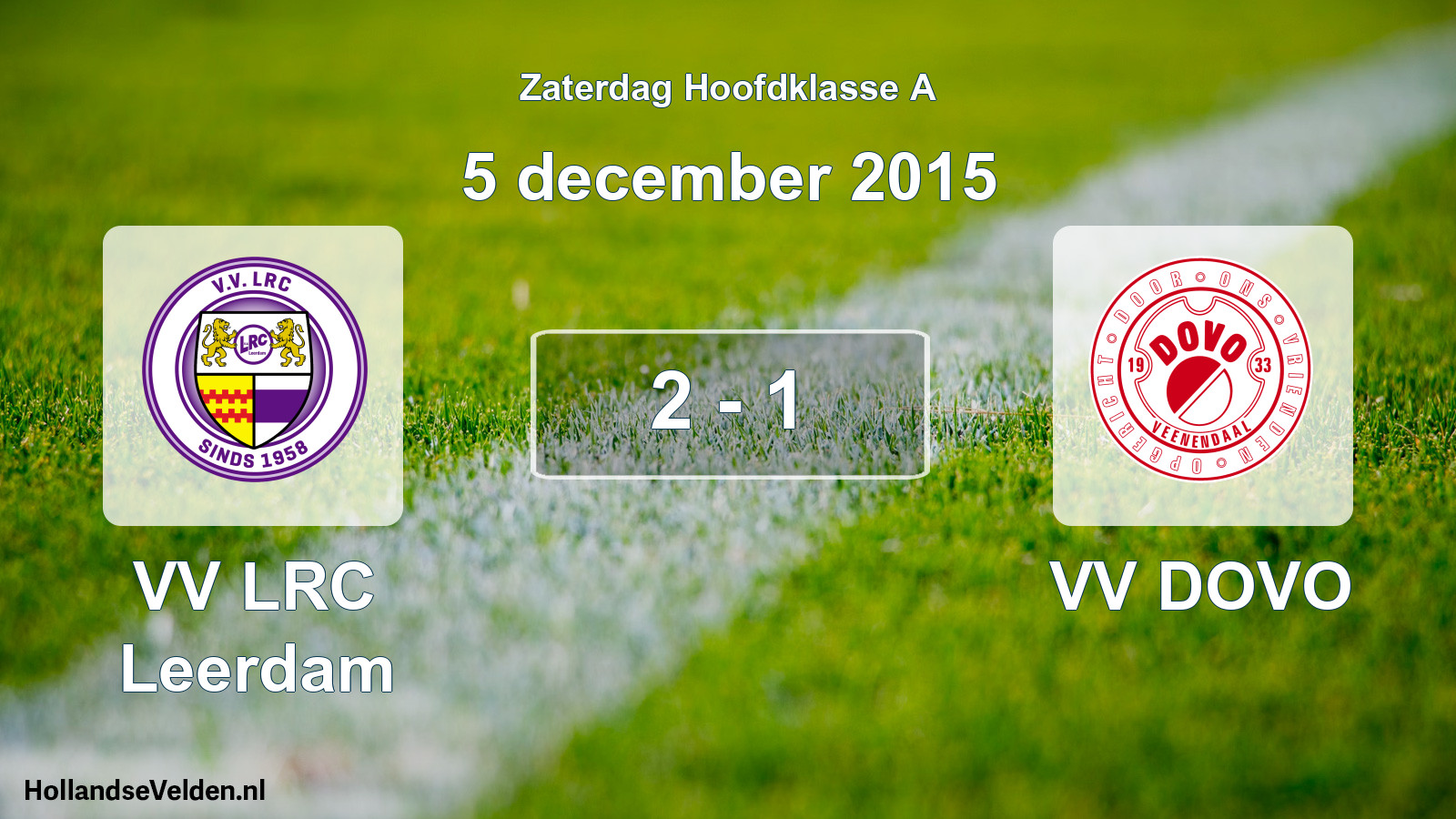 Total number of matches played: VV LRC Leerdam - VV DOVO 2 - 1 (5 December 2015)