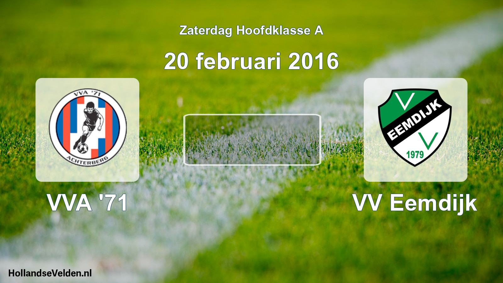 Scheduled Match: VVA '71 - VV Eemdijk (20 February 2016)