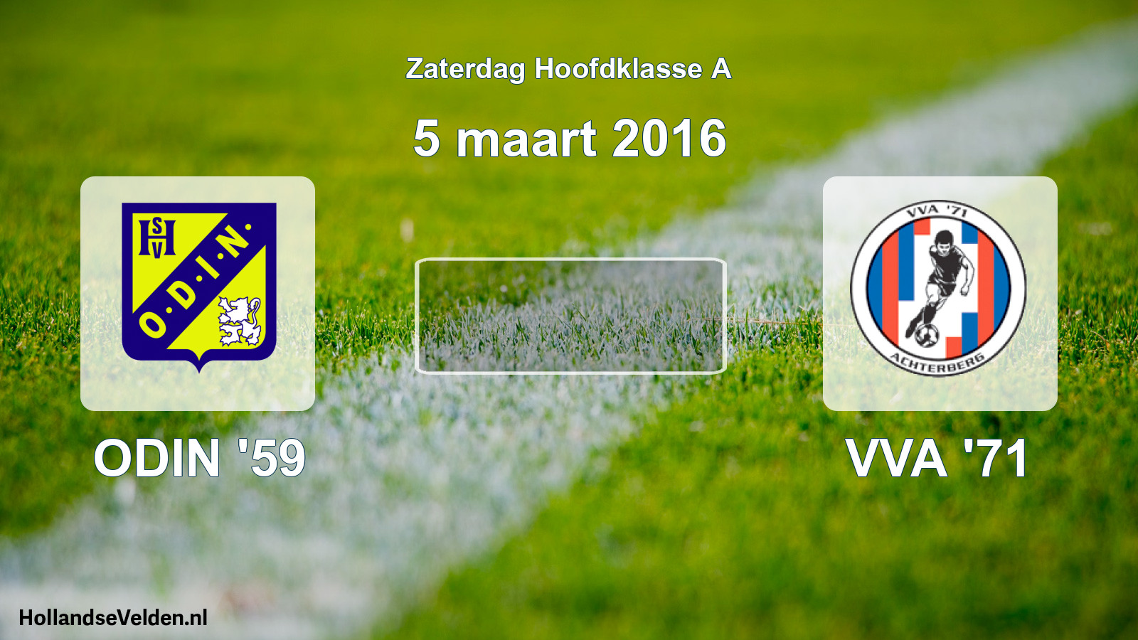 Scheduled Match: ODIN '59 - VVA '71 (5 March 2016)
