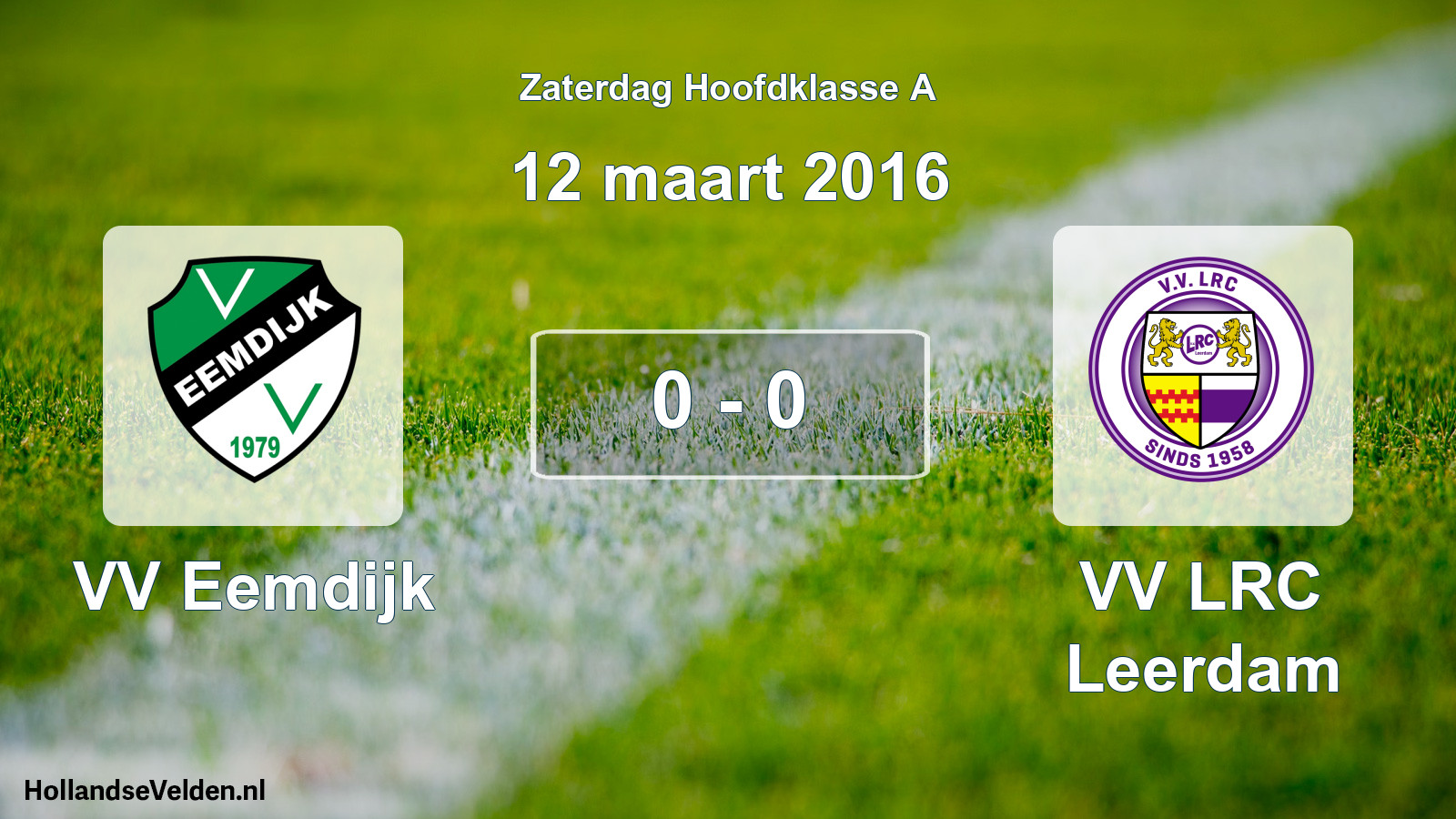 Total number of matches played: VV Eemdijk - VV LRC Leerdam 0 - 0 (12 March 2016)