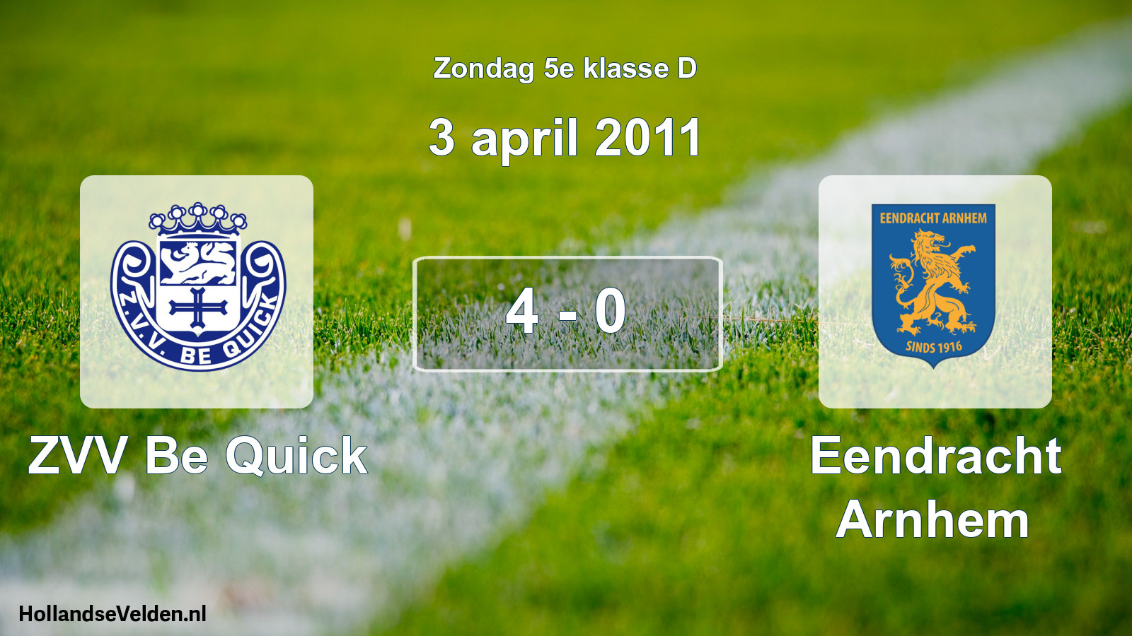 Total number of matches played: ZVV Be Quick - Eendracht Arnhem 4 - 0 (3 April 2011)