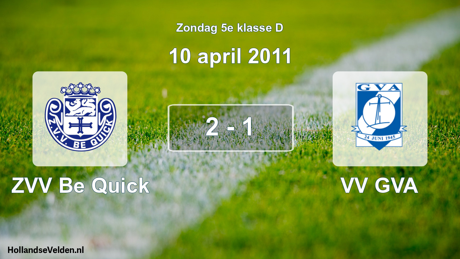 Total number of matches played: ZVV Be Quick - VV GVA 2 - 1 (10 April 2011)