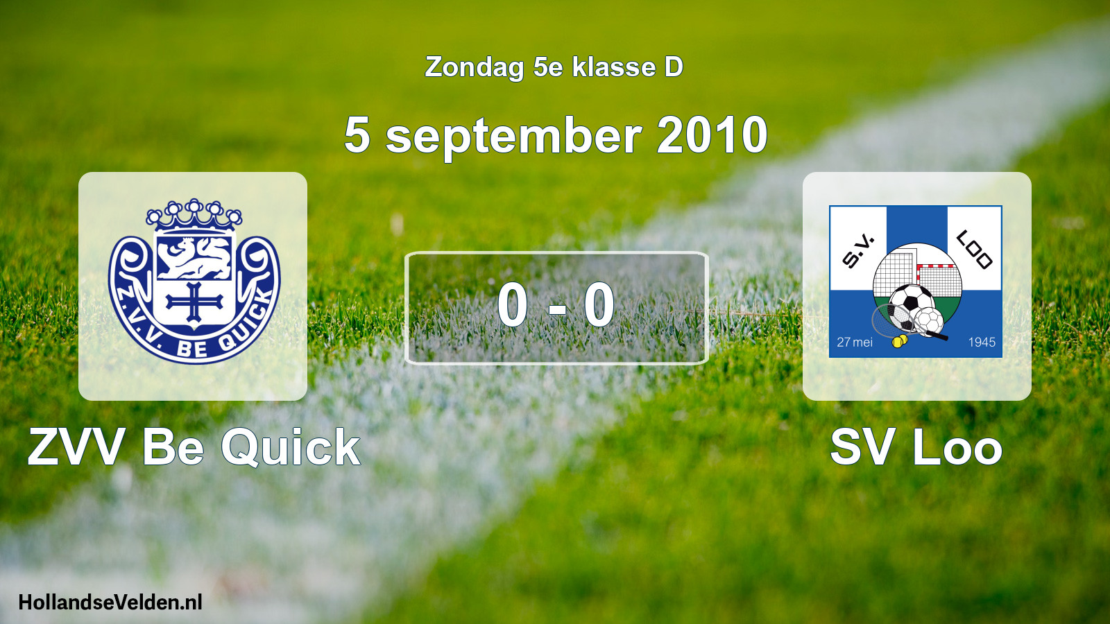 Total number of matches played: ZVV Be Quick - SV Loo 0 - 0 (5 September 2010)
