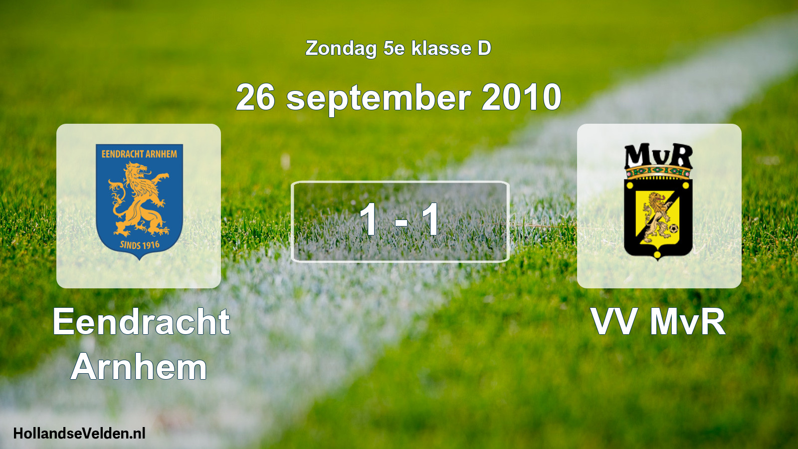 Total number of matches played: Eendracht Arnhem - VV MvR 1 - 1 (26 September 2010)