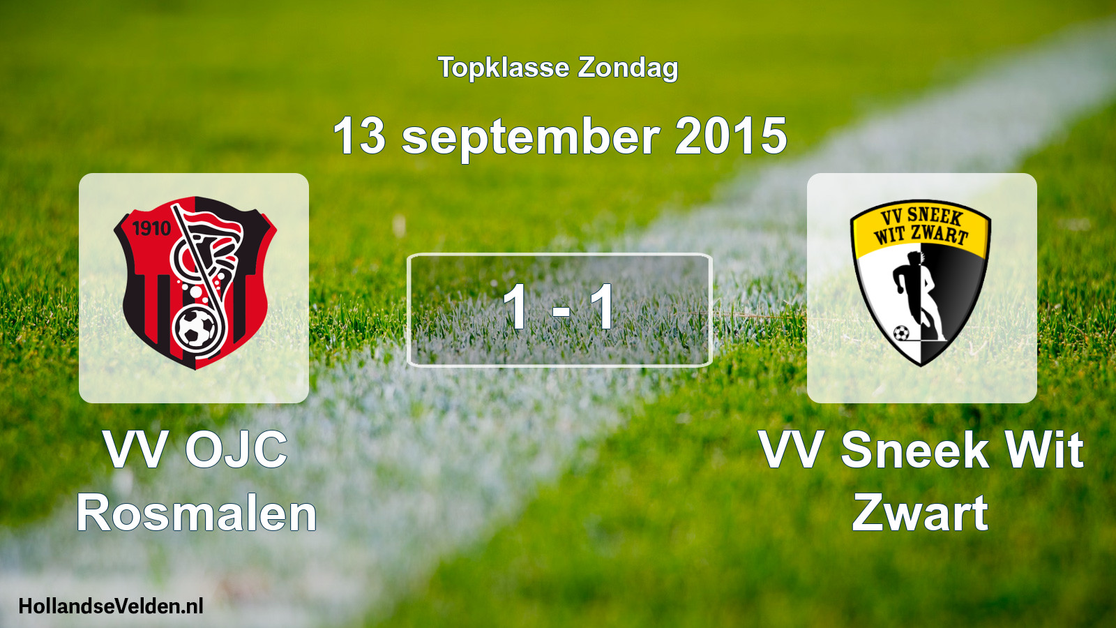 Total number of matches played: VV OJC Rosmalen - VV Sneek Wit Zwart 1 - 1 (13 September 2015)