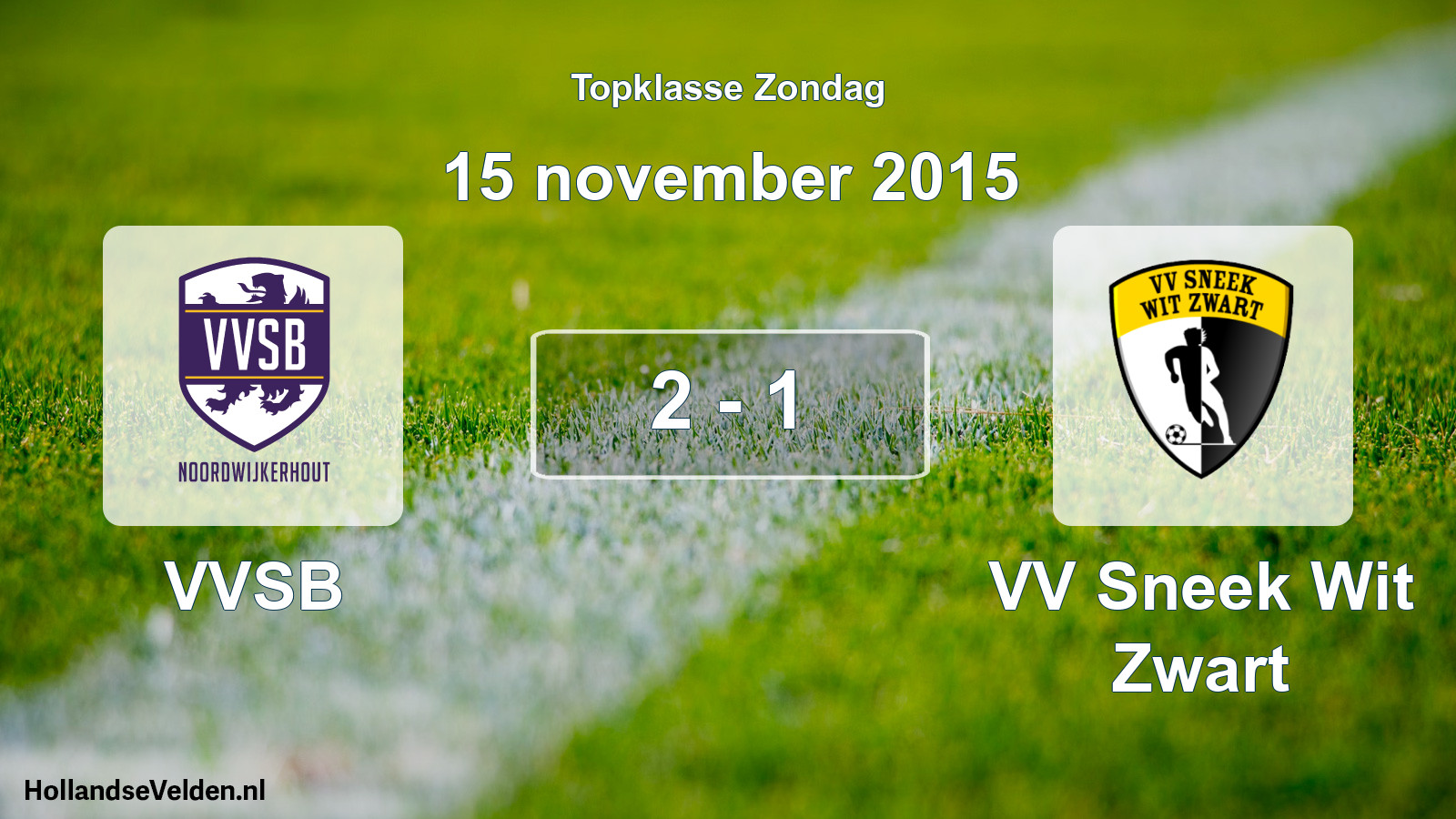 Total number of matches played: VVSB - VV Sneek Wit Zwart 2 - 1 (15 November 2015)