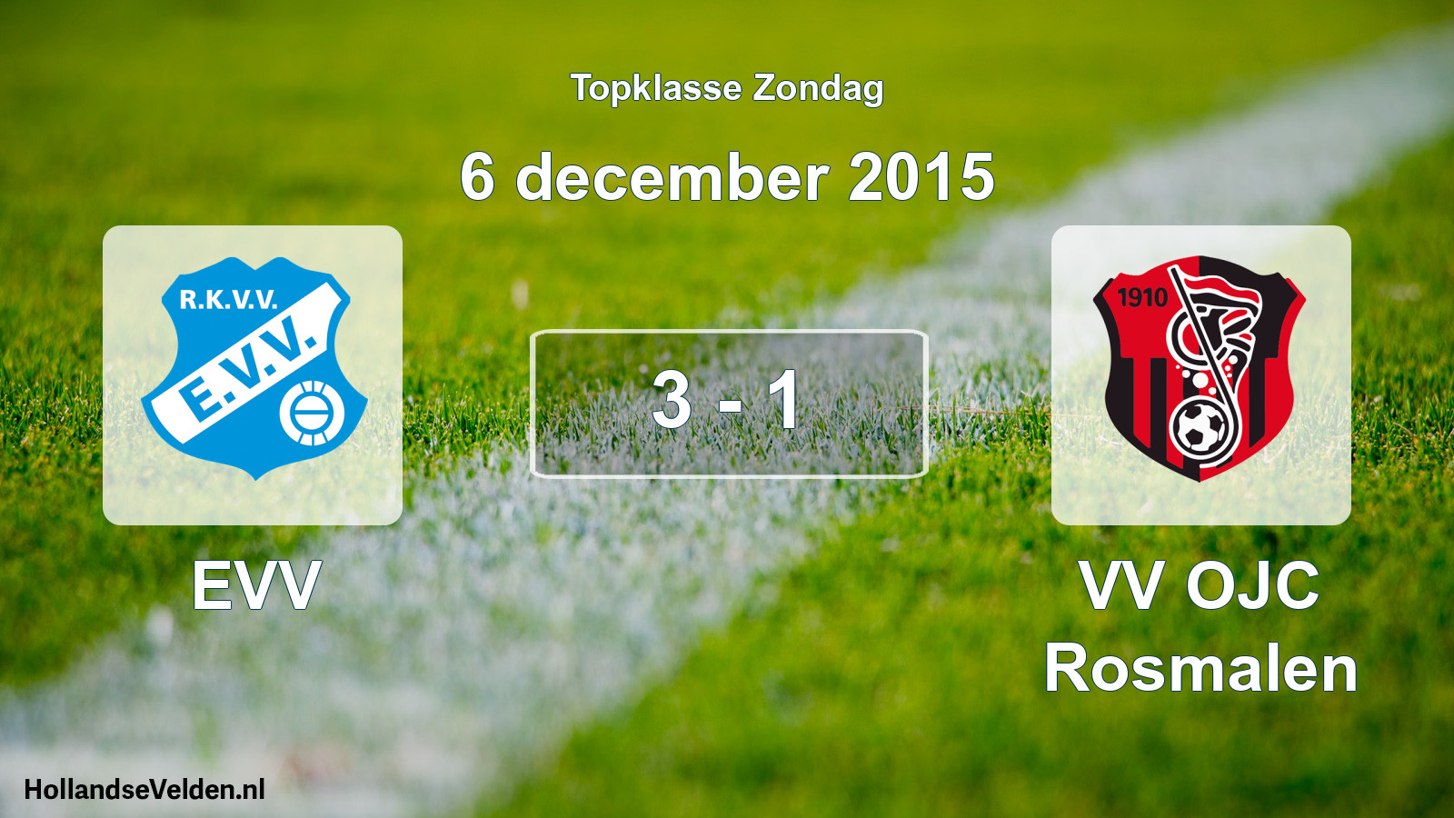 Total number of matches played: EVV - VV OJC Rosmalen 3 - 1 (6 December 2015)