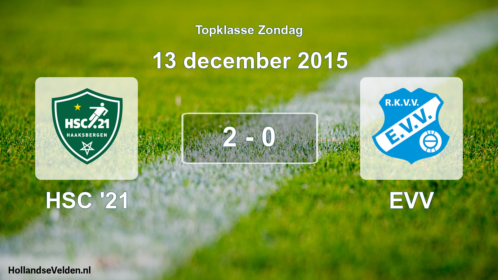Total number of matches played: HSC '21 - EVV 2 - 0 (13 December 2015)