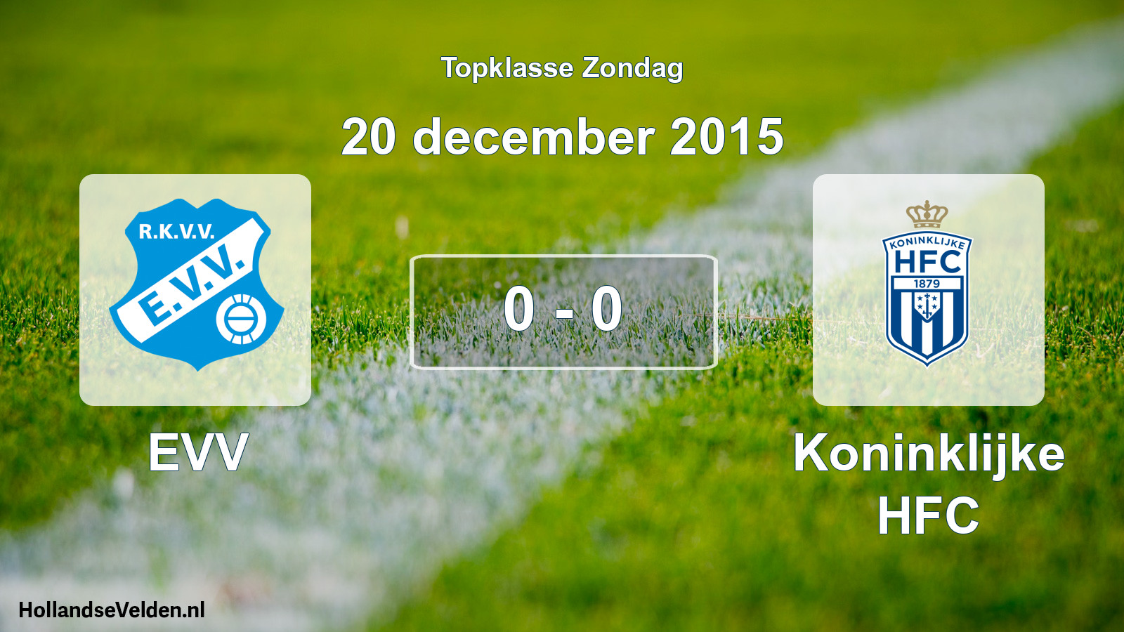 Total number of matches played: EVV - Koninklijke HFC 0 - 0 (20 December 2015)