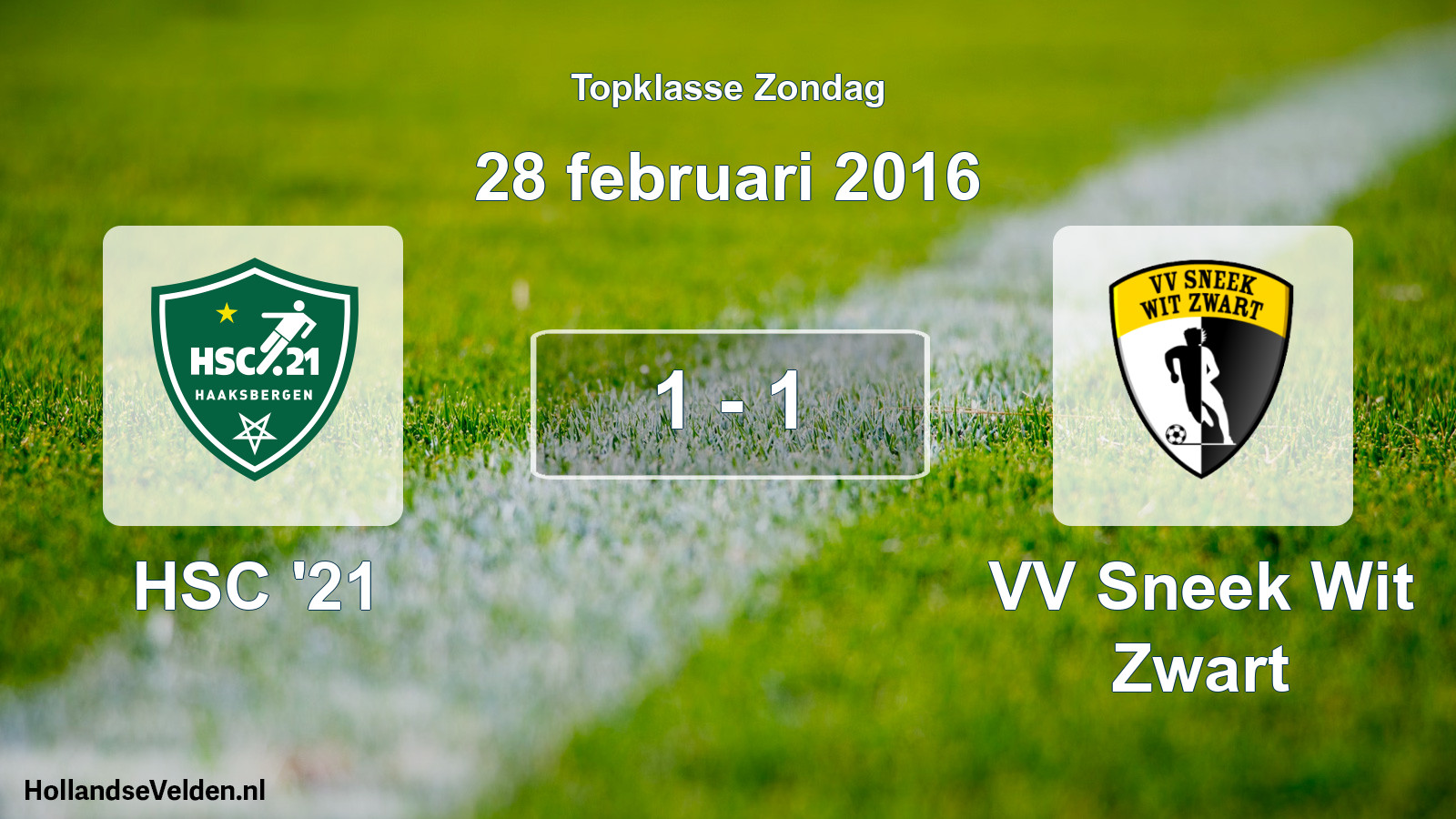 Total number of matches played: HSC '21 - VV Sneek Wit Zwart 1 - 1 (28 February 2016)