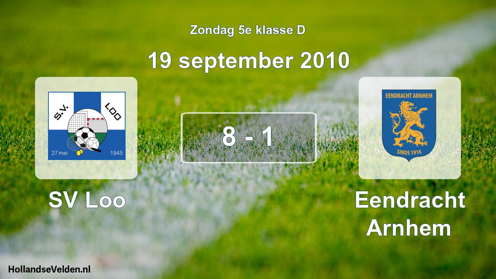Total number of matches played: SV Loo - Eendracht Arnhem 8 - 1 (19 September 2010)