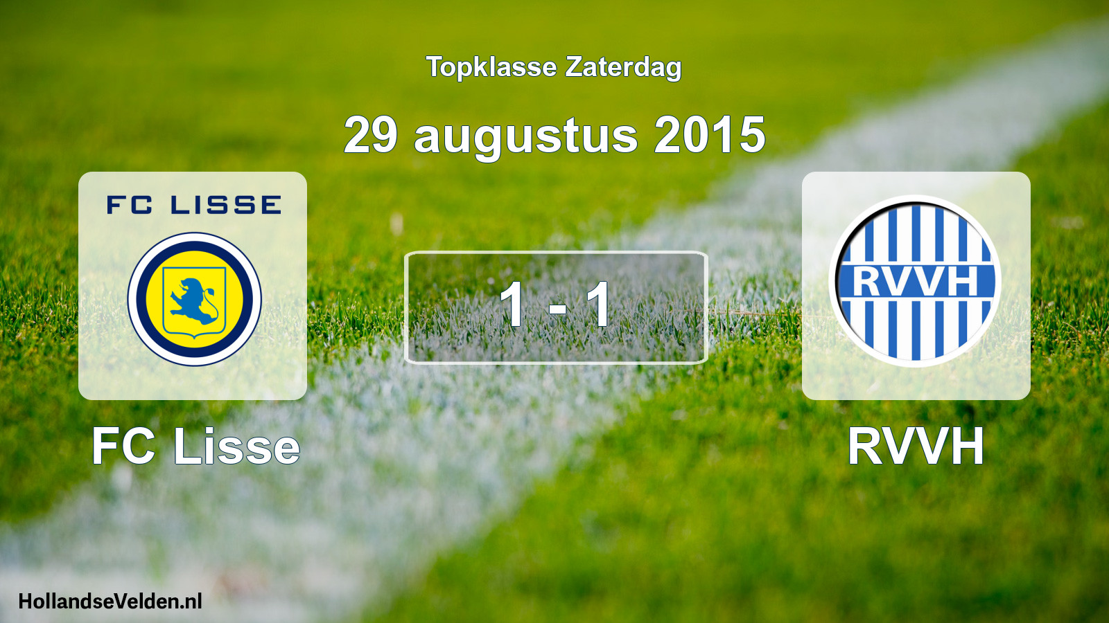 Total number of matches played: FC Lisse - RVVH 1 - 1 (29 August 2015)