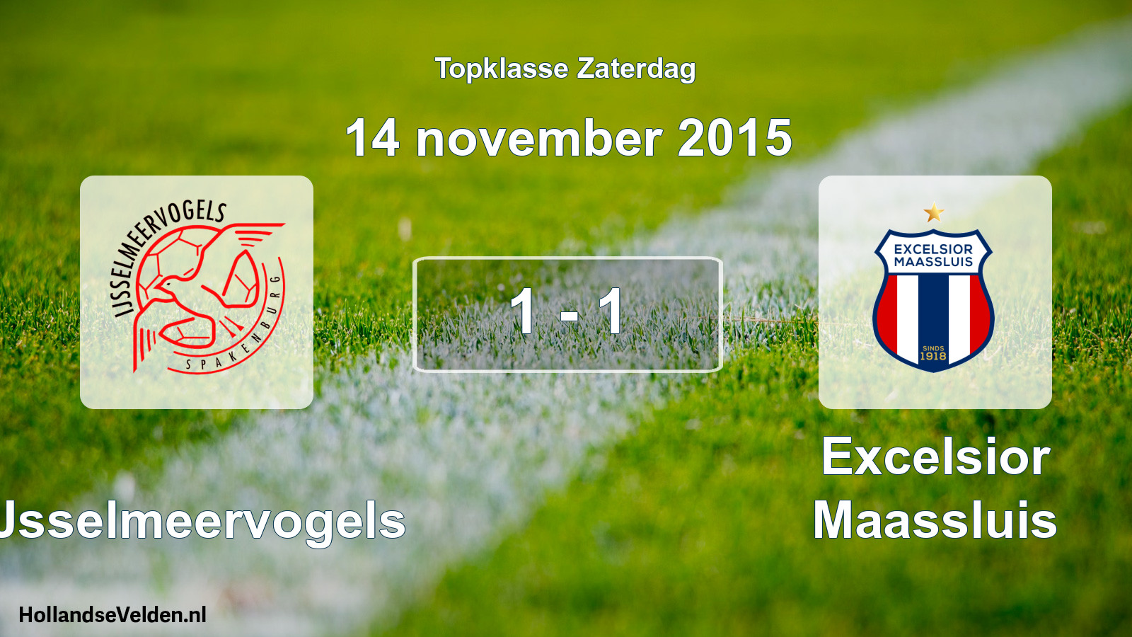 Total number of matches played: IJsselmeervogels - Excelsior Maassluis 1 - 1 (14 November 2015)