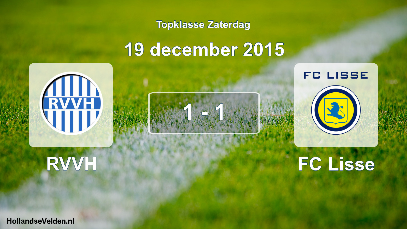 Total number of matches played: RVVH - FC Lisse 1 - 1 (19 December 2015)