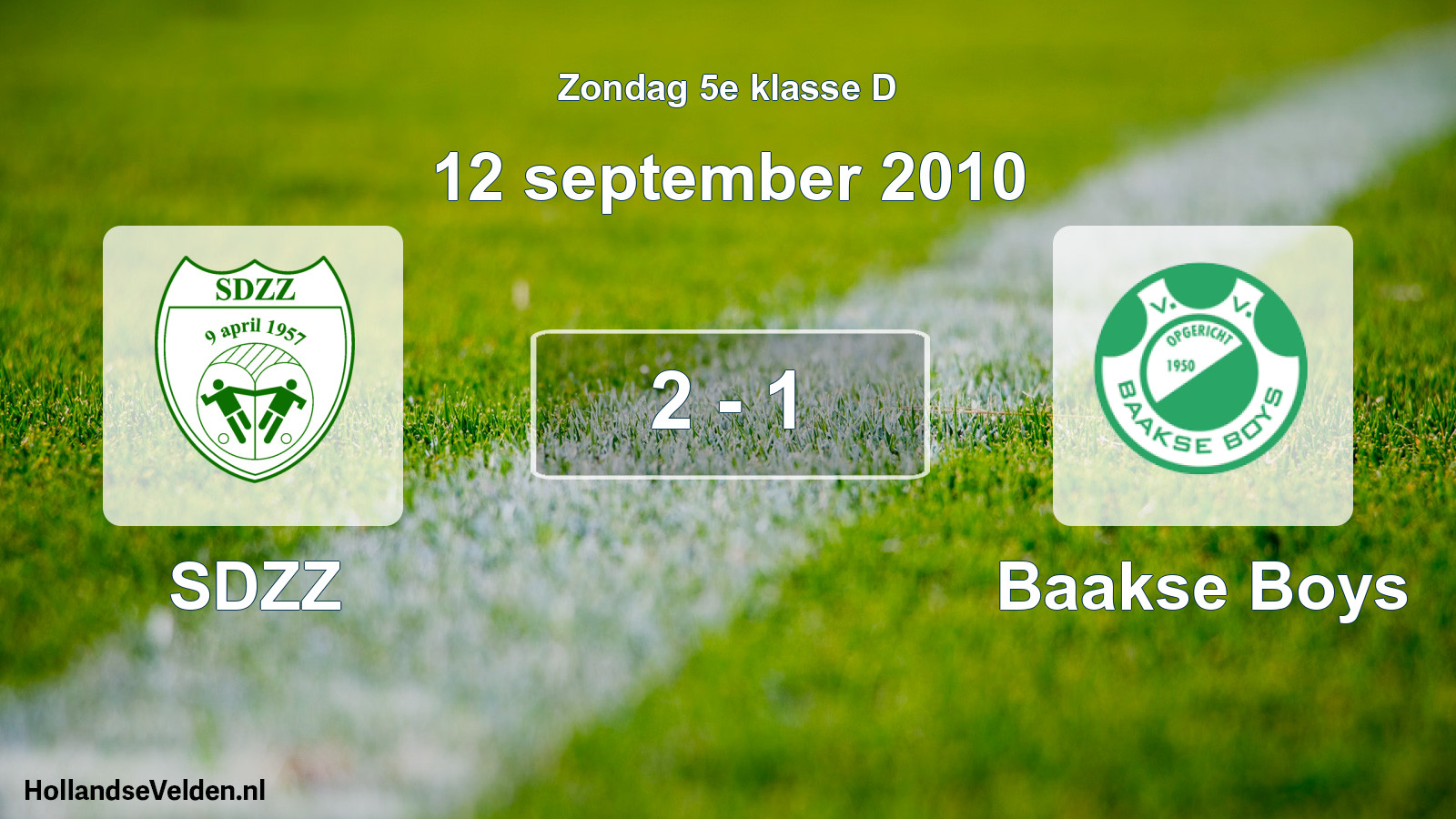 Total number of matches played: SDZZ - Baakse Boys 2 - 1 (12 September 2010)
