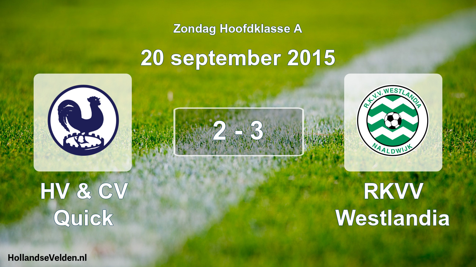 Total number of matches played: HV & CV Quick - RKVV Westlandia 2 - 3 (20 September 2015)