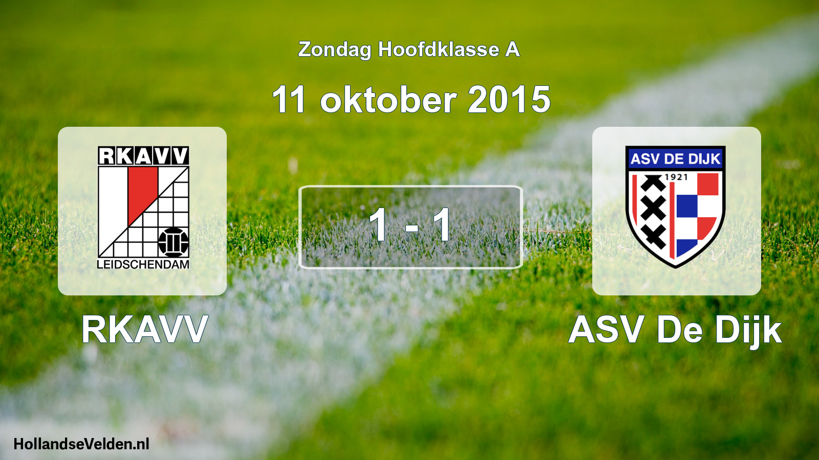 Total number of matches played: RKAVV - ASV De Dijk 1 - 1 (11 October 2015)
