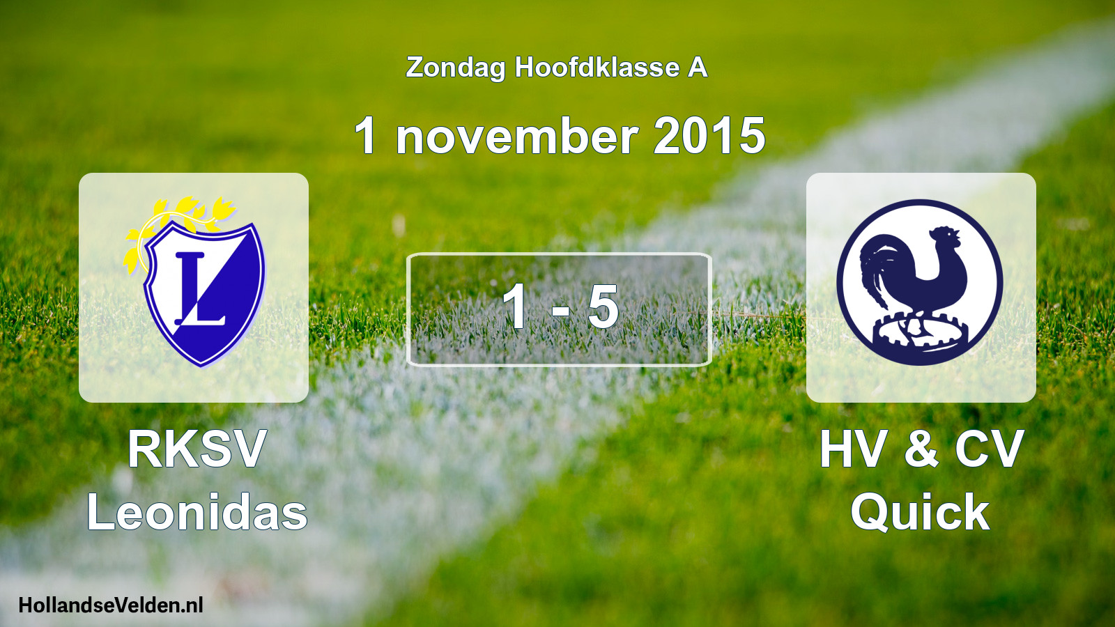 Total number of matches played: RKSV Leonidas - HV & CV Quick 1 - 5 (1 November 2015)